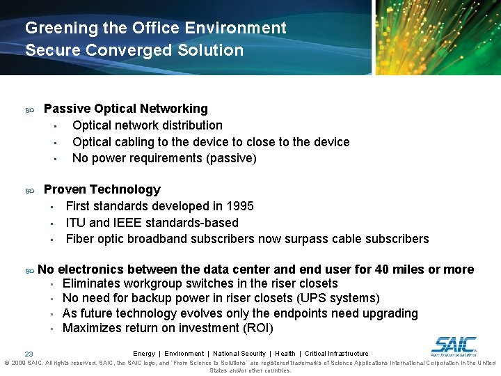 Greening the Office Environment Secure Converged Solution Passive Optical Networking • Optical network distribution
