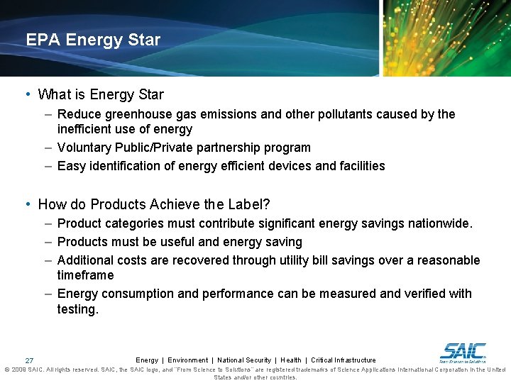 EPA Energy Star • What is Energy Star – Reduce greenhouse gas emissions and