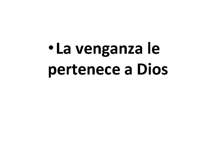 • La venganza le pertenece a Dios • La venganza le pertenece a Dios