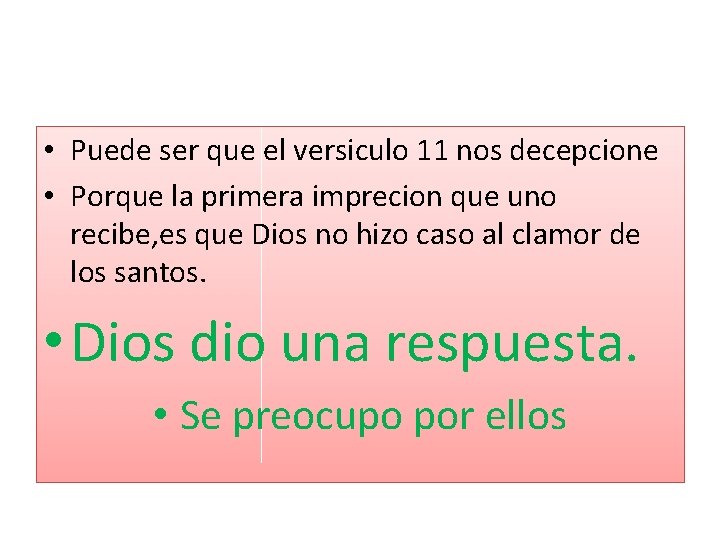 • Puede ser que el versiculo 11 nos decepcione • Porque la primera • Puede ser que el versiculo 11 nos decepcione • Porque la primera