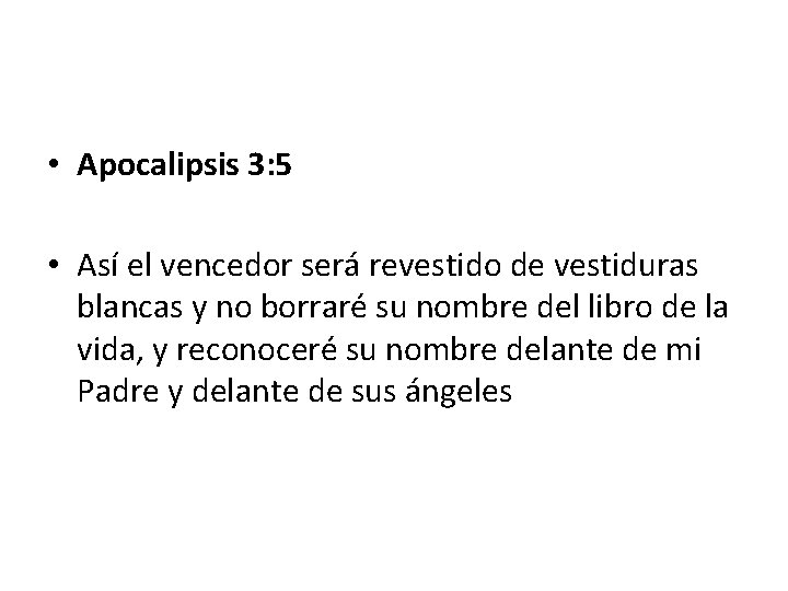 • Apocalipsis 3: 5 • Así el vencedor será revestido de vestiduras blancas • Apocalipsis 3: 5 • Así el vencedor será revestido de vestiduras blancas