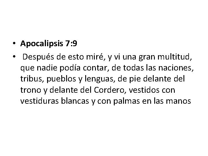 • Apocalipsis 7: 9 • Después de esto miré, y vi una gran • Apocalipsis 7: 9 • Después de esto miré, y vi una gran