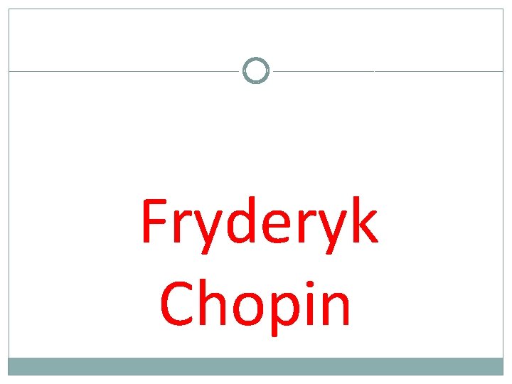 Fryderyk Chopin 