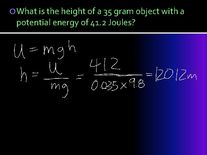  What is the height of a 35 gram object with a potential energy