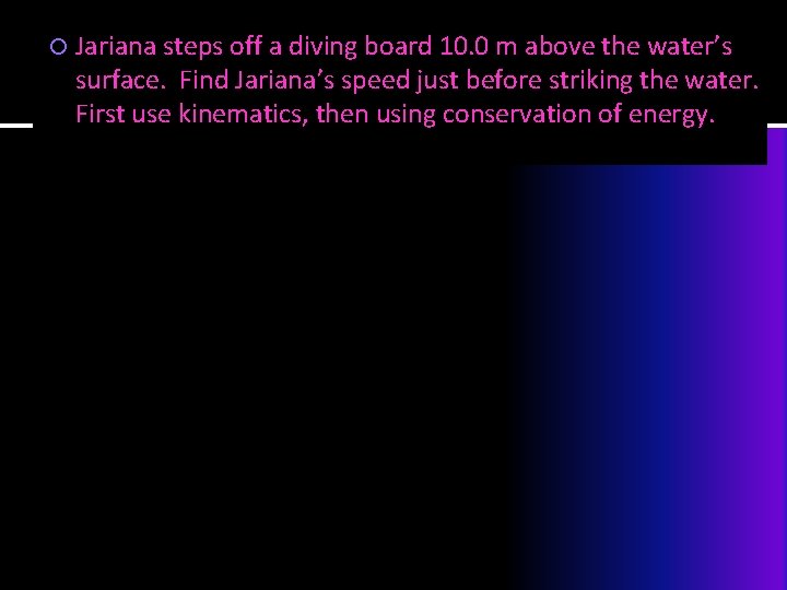  Jariana steps off a diving board 10. 0 m above the water’s surface.