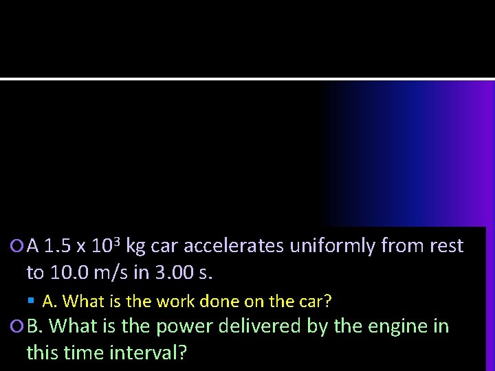  A 1. 5 x 103 kg car accelerates uniformly from rest to 10.