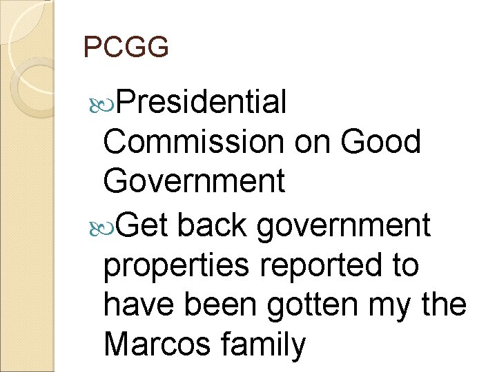 PCGG Presidential Commission on Good Government Get back government properties reported to have been