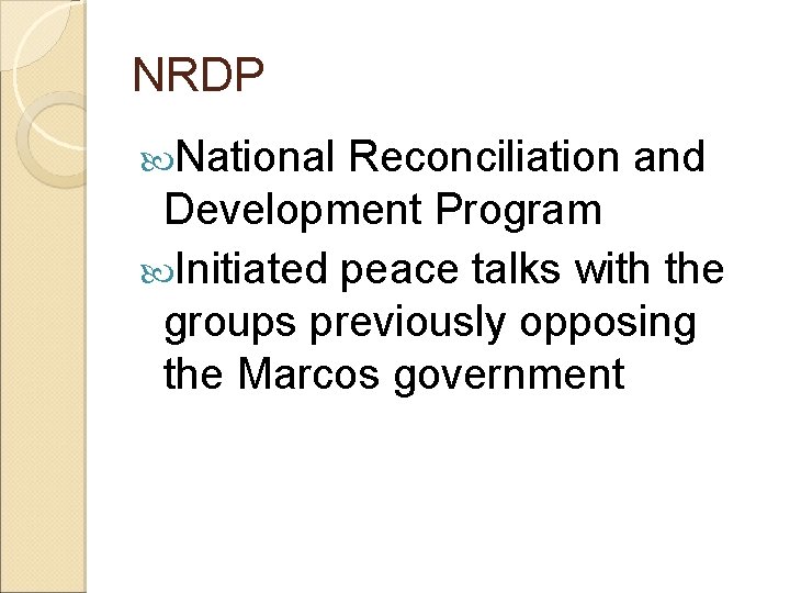 NRDP National Reconciliation and Development Program Initiated peace talks with the groups previously opposing