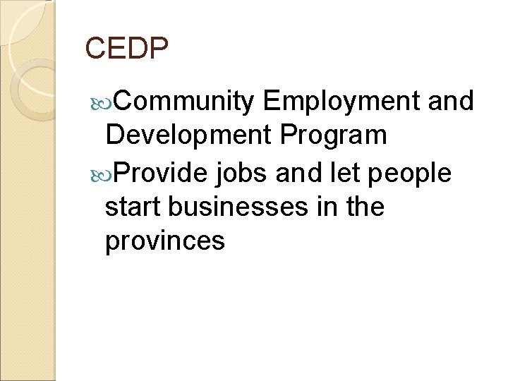 CEDP Community Employment and Development Program Provide jobs and let people start businesses in