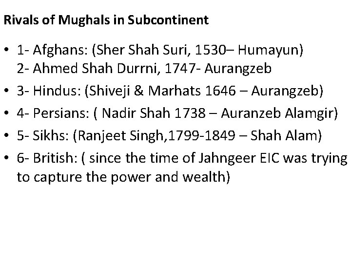 Rivals of Mughals in Subcontinent • 1 - Afghans: (Sher Shah Suri, 1530– Humayun)