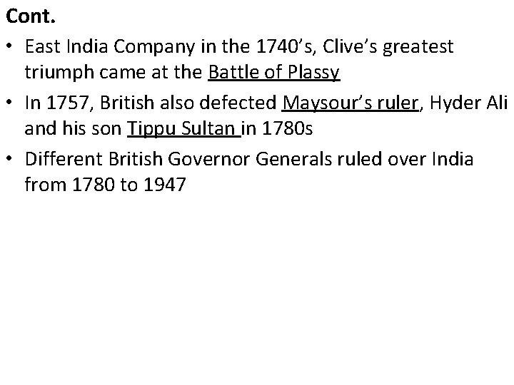 Cont. • East India Company in the 1740’s, Clive’s greatest triumph came at the