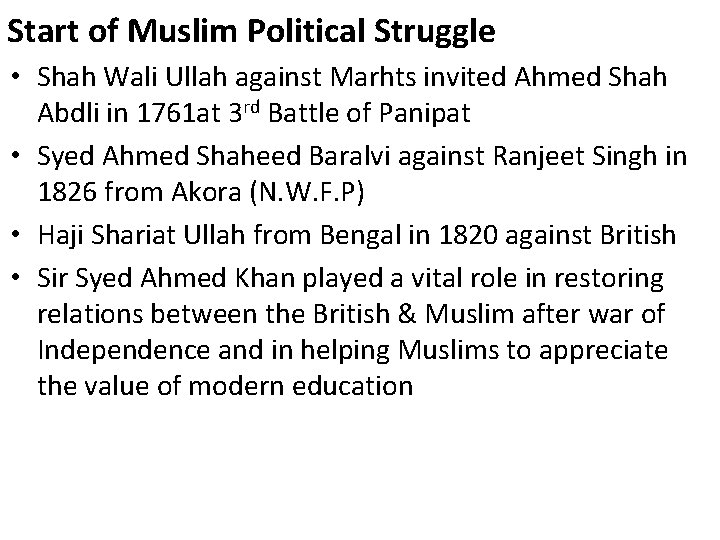 Start of Muslim Political Struggle • Shah Wali Ullah against Marhts invited Ahmed Shah
