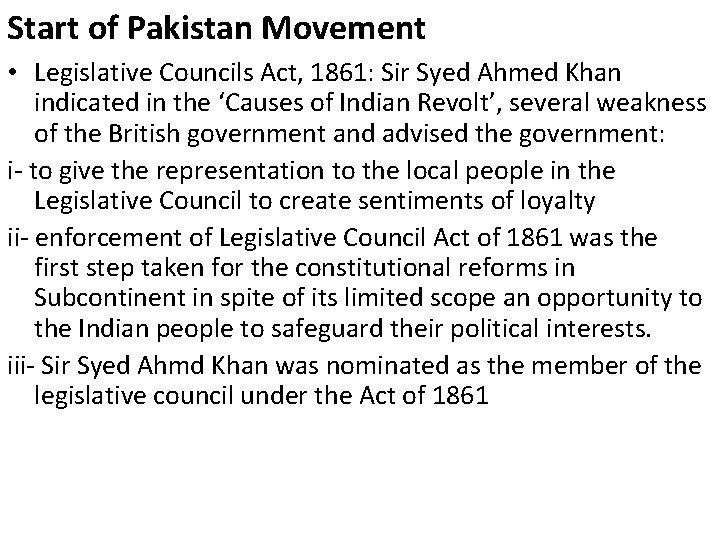 Start of Pakistan Movement • Legislative Councils Act, 1861: Sir Syed Ahmed Khan indicated