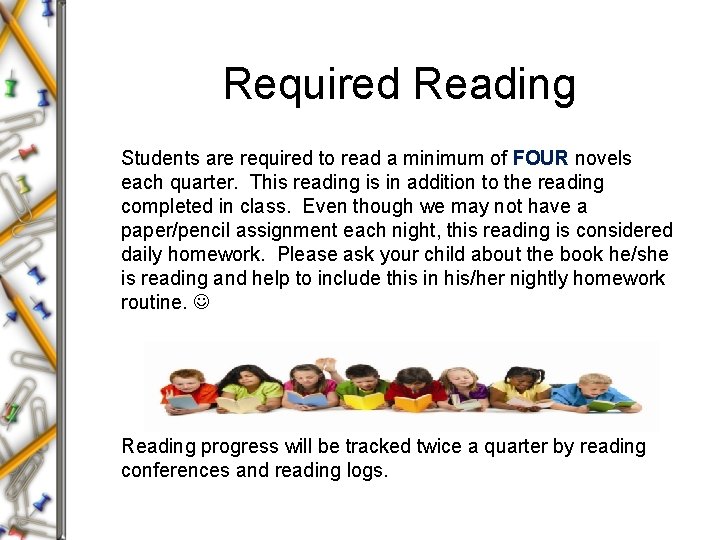 Required Reading Students are required to read a minimum of FOUR novels each quarter.
