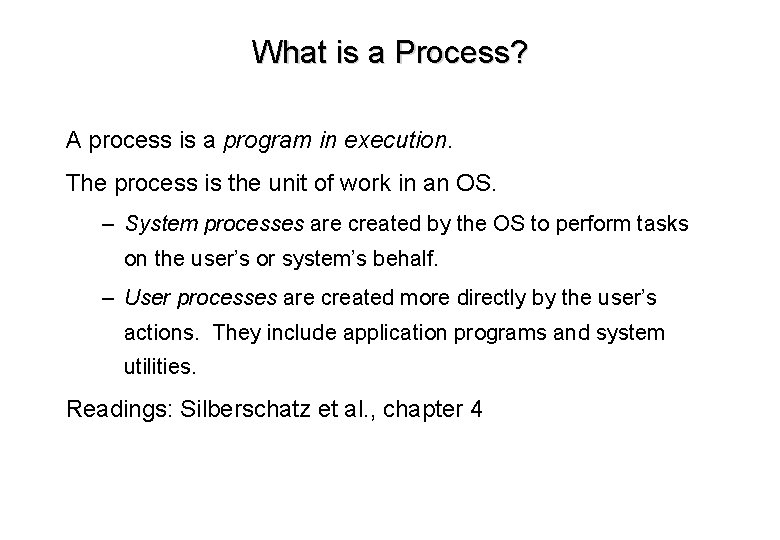 What is a Process? A process is a program in execution. The process is