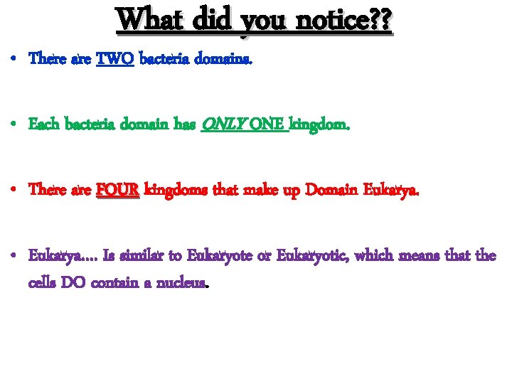 What did you notice? ? • There are TWO bacteria domains. • Each bacteria