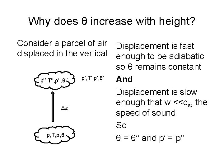 Why does θ increase with height? Consider a parcel of air Displacement is fast