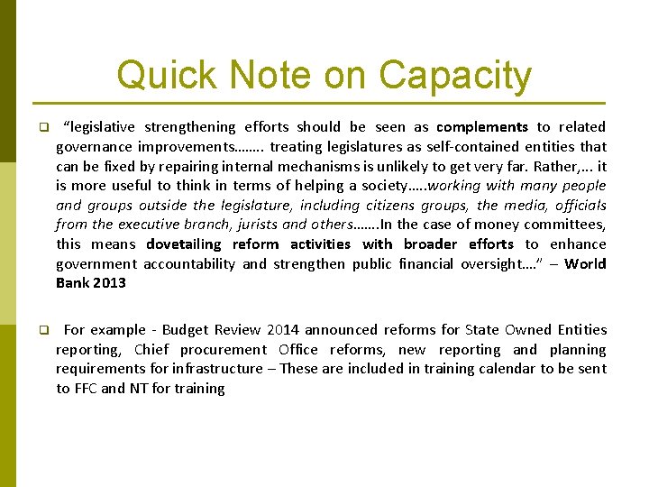 Quick Note on Capacity q “legislative strengthening efforts should be seen as complements to