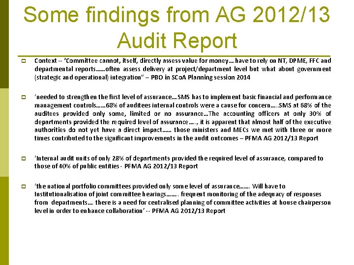 Some findings from AG 2012/13 Audit Report p Context -- ‘Committee cannot, itself, directly