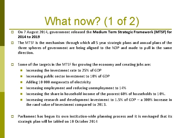 What now? (1 of 2) p p On 7 August 2014, government released the