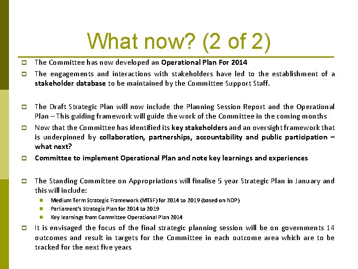 What now? (2 of 2) p p p The Committee has now developed an
