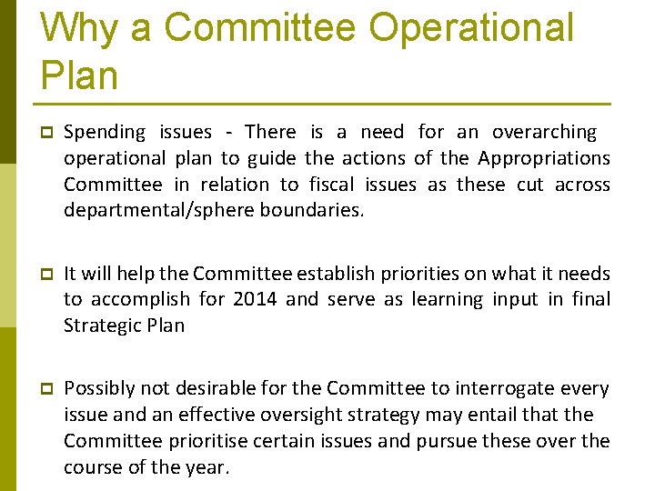 Why a Committee Operational Plan p Spending issues - There is a need for