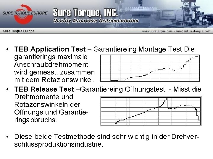  • TEB Application Test – Garantiereing Montage Test Die garantierings maximale Anschraubdrehmoment wird
