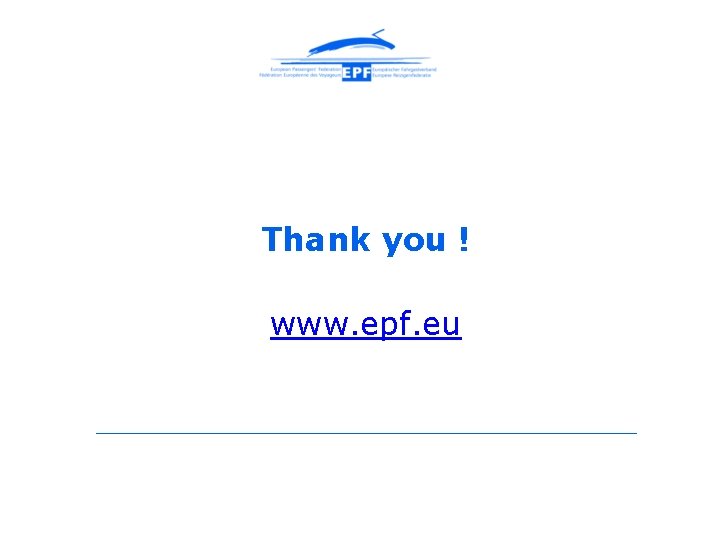 Thank you ! www. epf. eu 