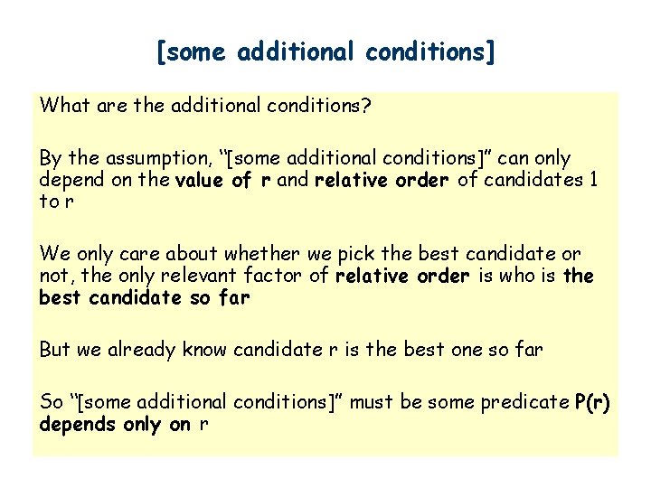 [some additional conditions] What are the additional conditions? By the assumption, “[some additional conditions]”