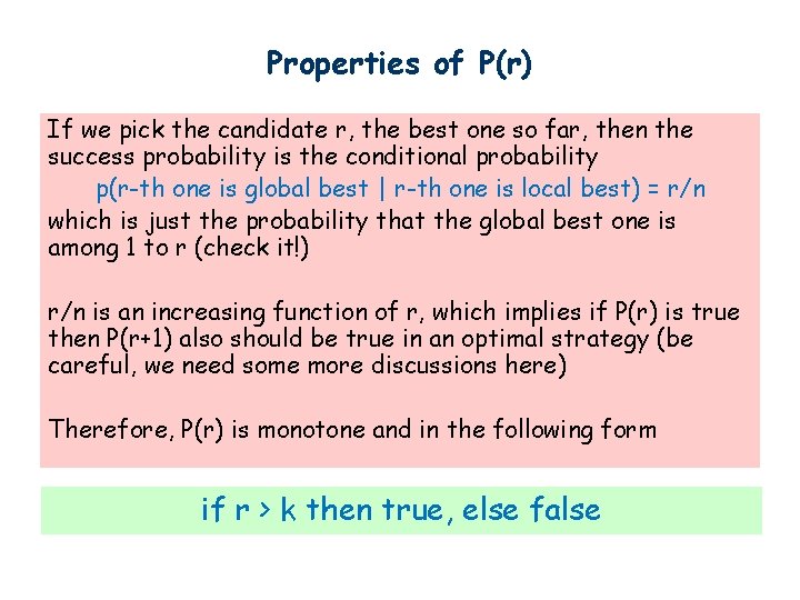 Properties of P(r) If we pick the candidate r, the best one so far, Properties of P(r) If we pick the candidate r, the best one so far,