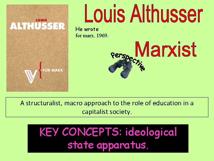 He wrote for marx. 1969. A structuralist, macro approach to the role of education