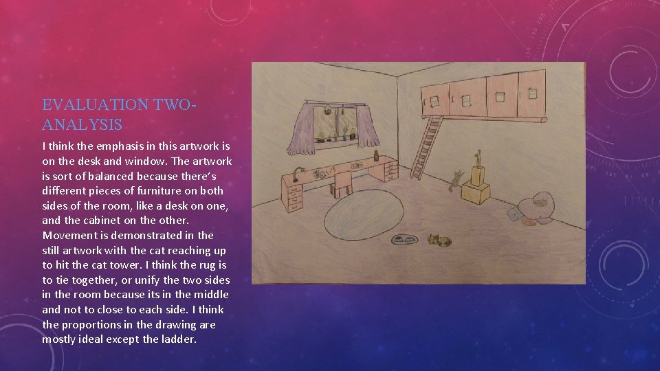 EVALUATION TWOANALYSIS I think the emphasis in this artwork is on the desk and