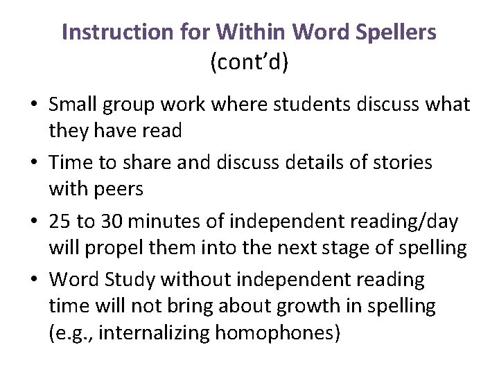 Instruction for Within Word Spellers (cont’d) • Small group work where students discuss what