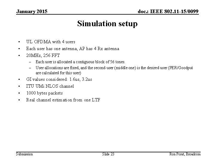 January 2015 doc. : IEEE 802. 11 -15/0099 Simulation setup • • • UL