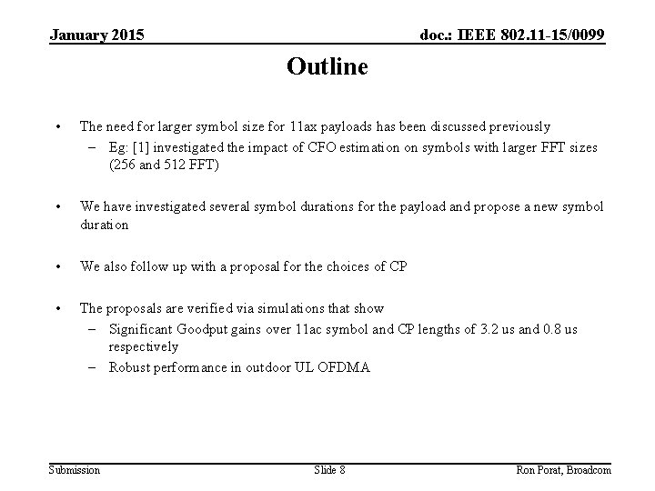 January 2015 doc. : IEEE 802. 11 -15/0099 Outline • The need for larger