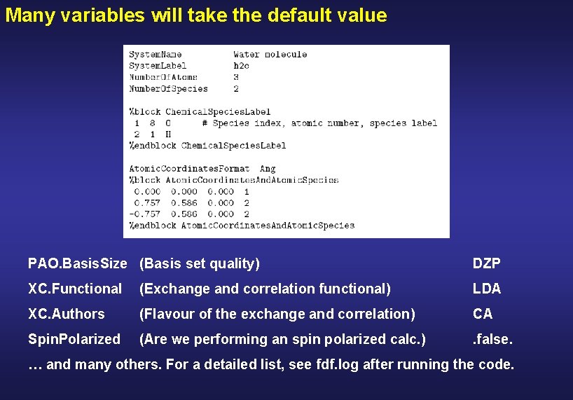 Many variables will take the default value PAO. Basis. Size (Basis set quality) DZP
