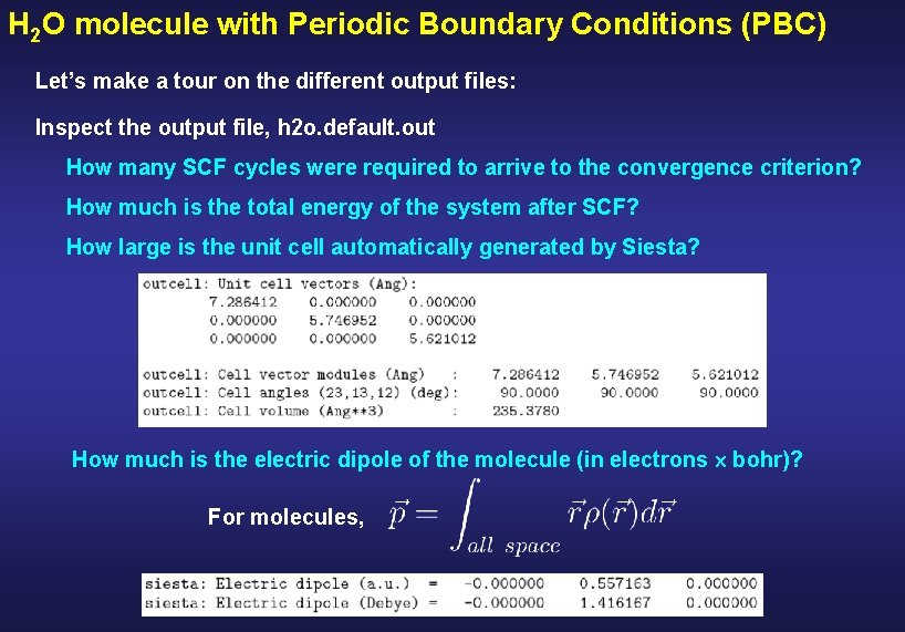 H 2 O molecule with Periodic Boundary Conditions (PBC) Let’s make a tour on
