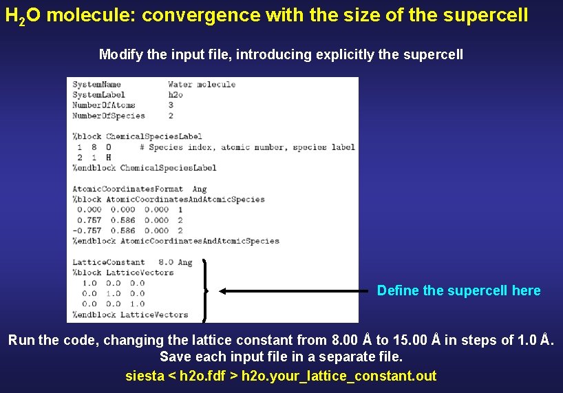 H 2 O molecule: convergence with the size of the supercell Modify the input