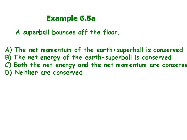Example 6. 5 a A superball bounces off the floor, A) B) C) D)