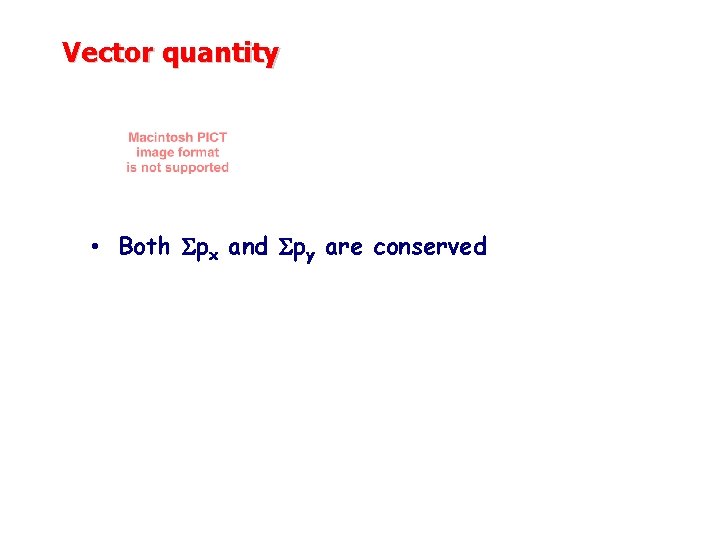 Vector quantity • Both Spx and Spy are conserved 