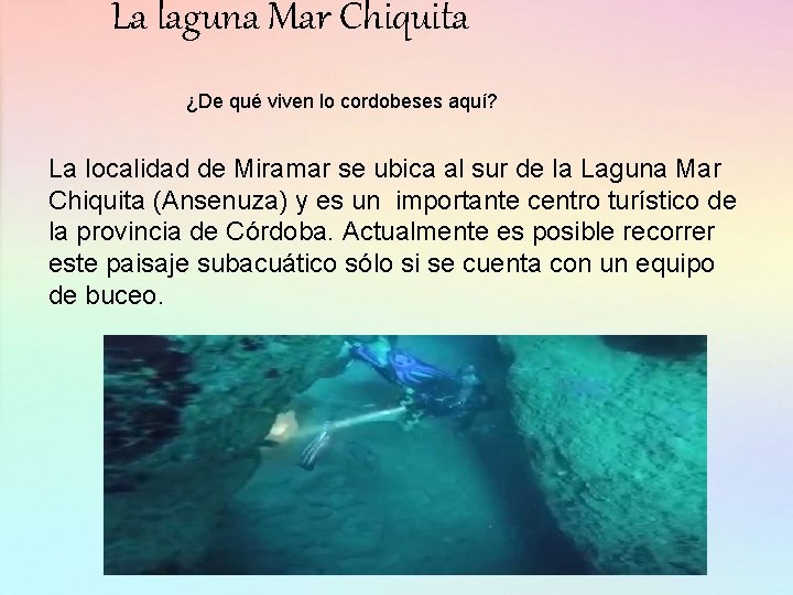 La laguna Mar Chiquita ¿De qué viven lo cordobeses aquí? La localidad de Miramar