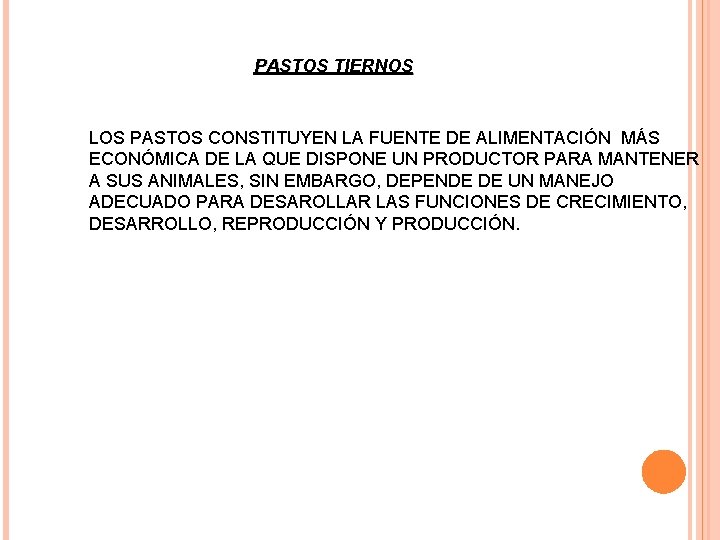 PASTOS TIERNOS LOS PASTOS CONSTITUYEN LA FUENTE DE ALIMENTACIÓN MÁS ECONÓMICA DE LA QUE