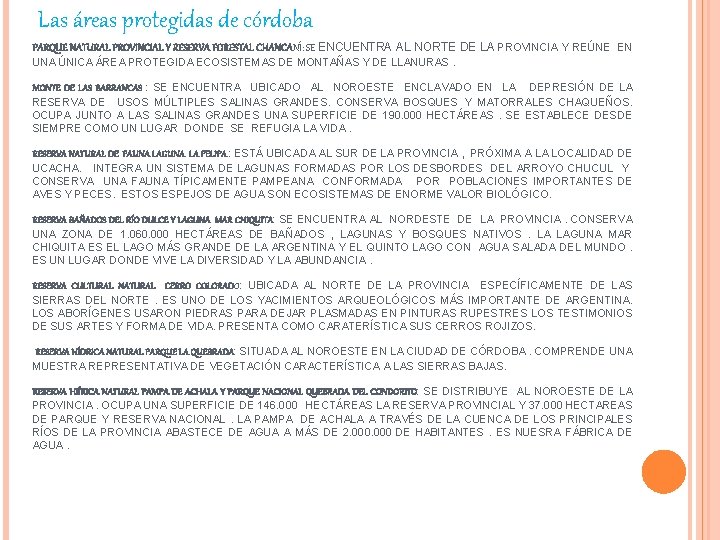 Las áreas protegidas de córdoba PARQUE NATURAL PROVINCIAL Y RESERVA FORESTAL CHANCANÍ: SE ENCUENTRA