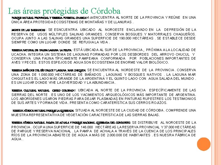 Las áreas protegidas de Córdoba PARQUE NATURAL PROVINCIAL Y RESERVA FORESTAL CHANCANÍ: SE ENCUENTRA
