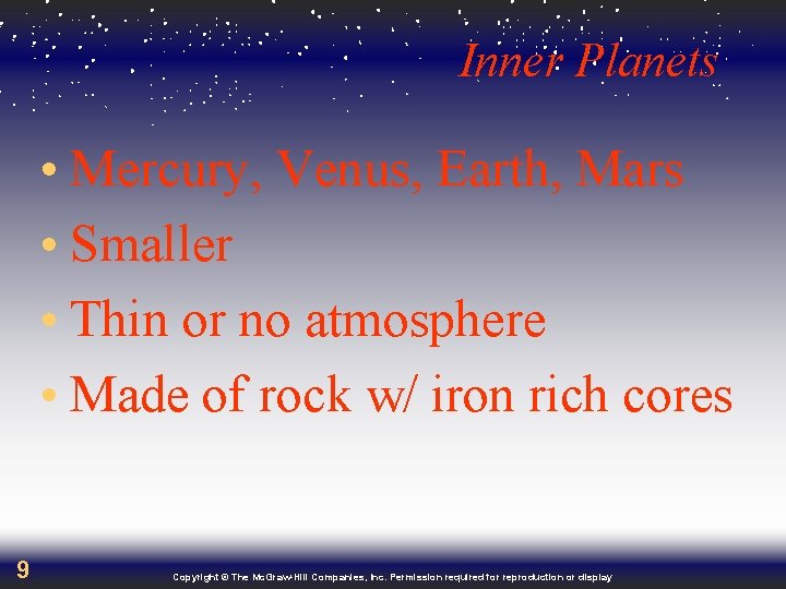 Inner Planets • Mercury, Venus, Earth, Mars • Smaller • Thin or no atmosphere