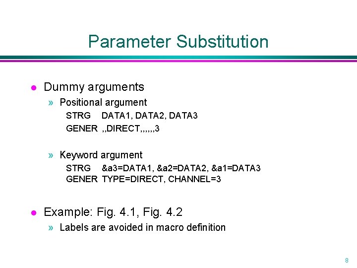 Parameter Substitution l Dummy arguments » Positional argument STRG DATA 1, DATA 2, DATA