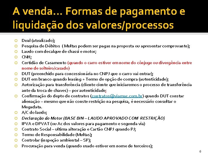 A venda. . . Formas de pagamento e liquidação dos valores/processos Dual (atualizado); Pesquisa