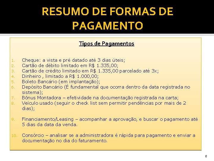 RESUMO DE FORMAS DE PAGAMENTO Tipos de Pagamentos 1. 2. 3. 4. 5. 6.