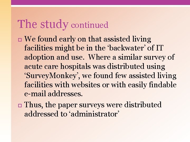 The study continued We found early on that assisted living facilities might be in