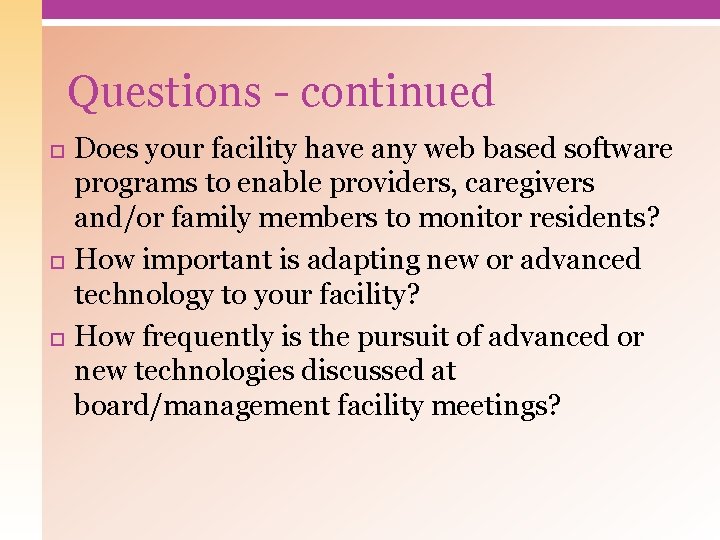 Questions - continued Does your facility have any web based software programs to enable